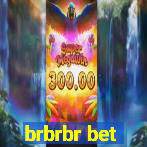 brbrbr bet